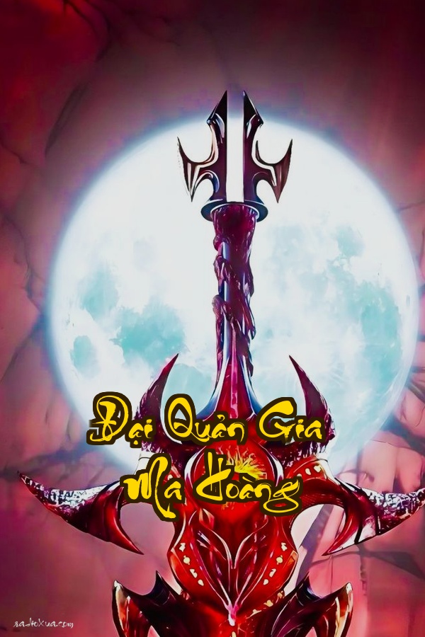 Đại Quản Gia Ma Hoàng: Họa Phù Sinh Ma Ngự Thế