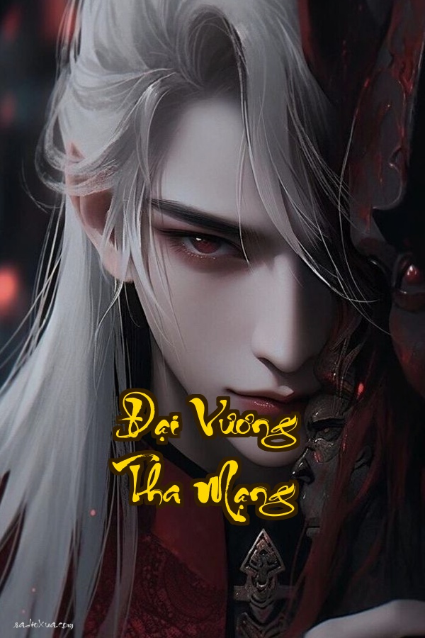 Đại Vương Tha Mạng: Độc canh gànuôi dưỡng Ma Vương