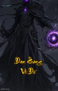 Đan Hoàng Võ Đế: Ngàn Năm Huyết Chiến Một Kiếp Trùng Sinh