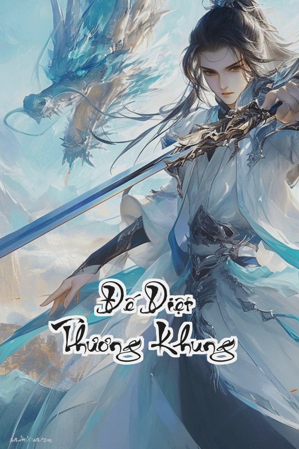 Đế Diệt Thương Khung: Khi Thiên Đạo Cũng Phải Run Sợ