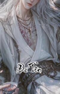 Đế Tôn: Dã Tâm Sinh Ngạo Kiếm Xuất