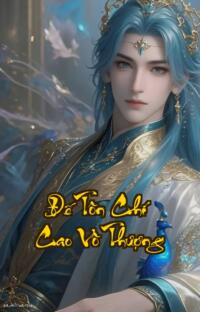 Đế Tôn Chí Cao Vô Thượng  Hồn Tam Sinh Đỉnh Phong Thiên Hạ