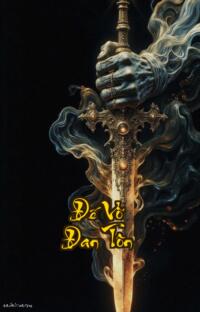 Đế Võ Đan Tôn: Vạn Năm Trùng Sinh Đan Tôn Thống Trị