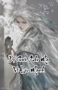 Dị Giới Chi Ma Võ Lưu Manh: Xuyên không lưu manh bá đạo cả một đời