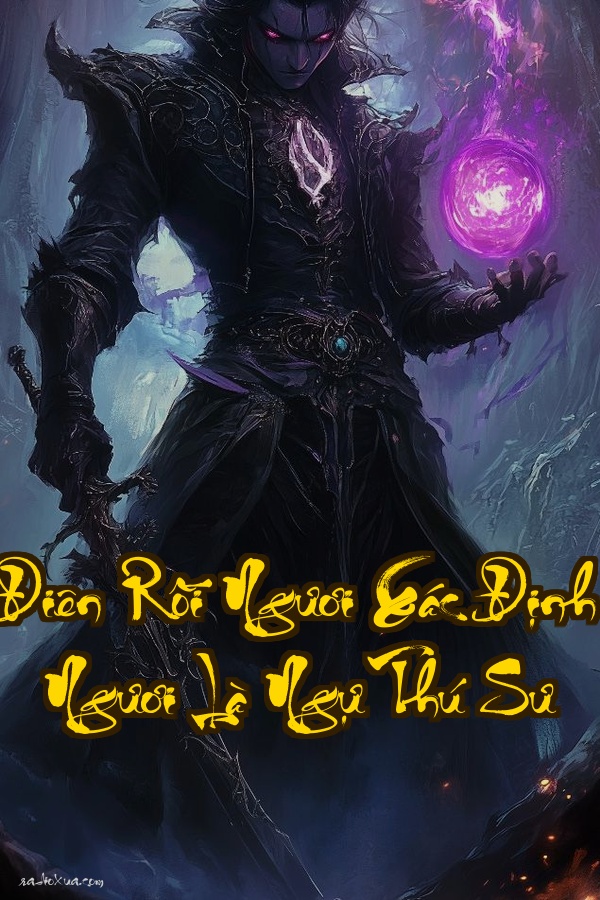 Điên Rồi Ngươi Xác Định Ngươi Là Ngự Thú Sư  Ngự Thú Hay Ngự Chủ