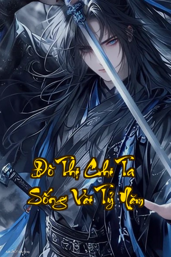 Đô Thị Chi Ta Sống Vài Tỷ Năm: Hồi sinh từ tiền sử thống trị đô thị