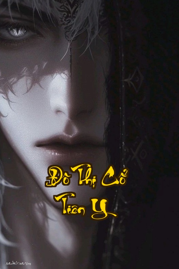 Đô Thị Cổ Tiên Y: Đụng Xe Mưu Sinh Đổi Lấy Thần Y