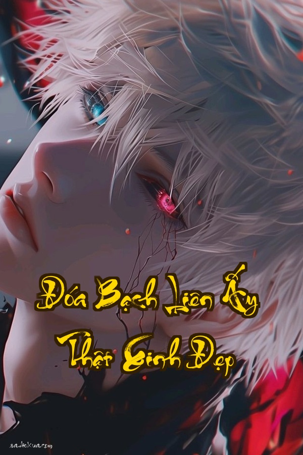 Đóa Bạch Liên Ấy Thật Xinh Đẹp: Từ Côn Đồ Đến Anh Hùng Một Cuộc Đổi Đời Vì Một Quả Bom