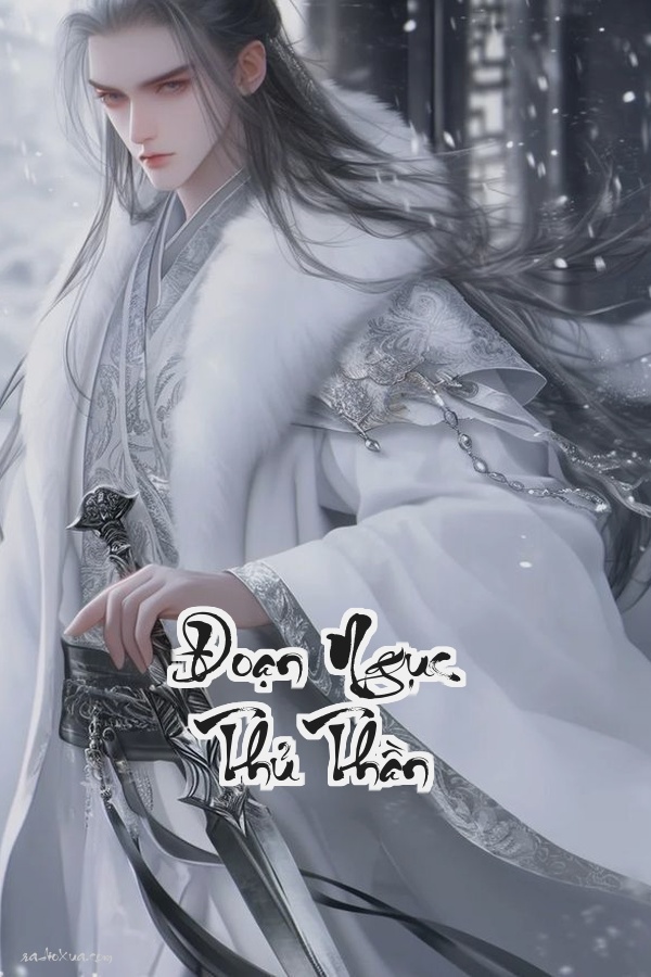 Đoạn Ngục Thủ Thần: Khi Tử Thần Cũng Phải Gọi Là Thầy