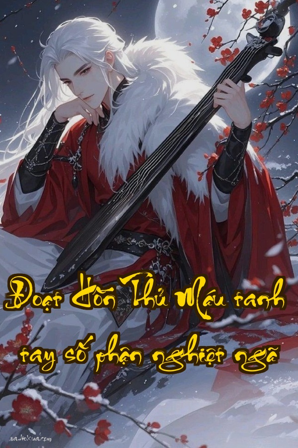 Đoạt Hồn Thủ  Máu tanh tay số phận nghiệt ngã