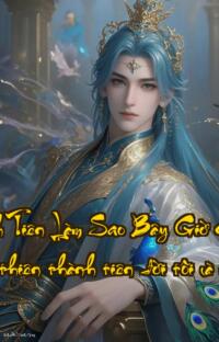 Đột Nhiên Thành Tiên Làm Sao Bây Giờ  Hồn xuyên thánh nữ nghịch thiên thành tiên đời tôi là một trò đùa