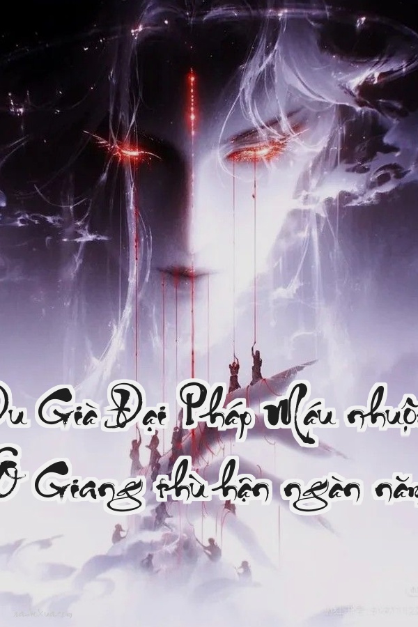 Du Già Đại Pháp  Máu nhuộm Ô Giang thù hận ngàn năm