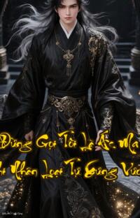 Đừng Gọi Tôi Là Ác Ma  Khi Nhân Loại Tự Xưng Vương