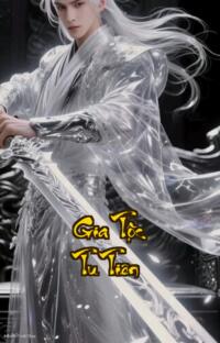 Gia Tộc Tu Tiên: Ngự Thú Bắt Đầu Quật Khởi  Hồn xuyên dị giới vận mệnh một gia tộc nằm trong tay