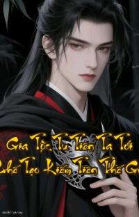 Gia Tộc Tu Tiên Ta Tới Chế Tạo Kiếm Tiên Thế Gia  Kiếm Khí Đằng Thiên Huyết Chiến Giang Hồ