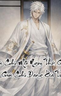 Giáo Chủ Mỗi Ngày Thức Giấc Thấy Giáo Chủ Đang Hóa Trang  Tình yêu hay sự trả thù ngọt ngào