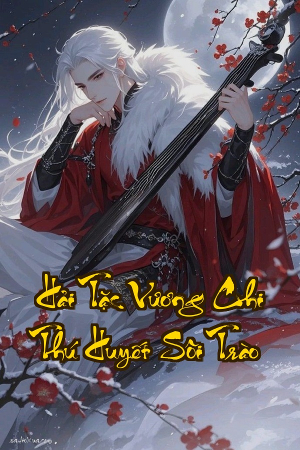 Hải Tặc Vương Chi Thú Huyết Sôi Trào: Đại Hải Trình Huyết Chiến và Hương Tình