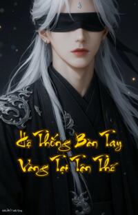 Hệ Thống Bàn Tay Vàng Tại Tận Thế: Tận thế đến hắn giết bạn gái để đổi lấy sức mạnh