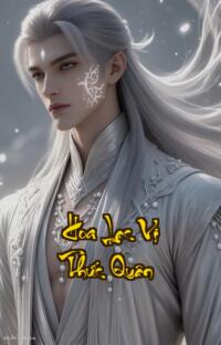 Hoa Lạc Vị Thức Quân: Tình ái vạn kiếp ai là người thật ai là ảo ảnh