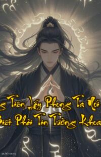 Hoàng Tiên Lấy Phong Ta Nói Cho Nó Biết Phải Tin Tưởng Khoa Học  Khi khoa học đối đầu thần tiên