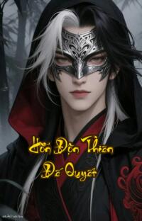 Hỗn Độn Thiên Đế Quyết: Mở mắt ra cả thiên địa run rẩy