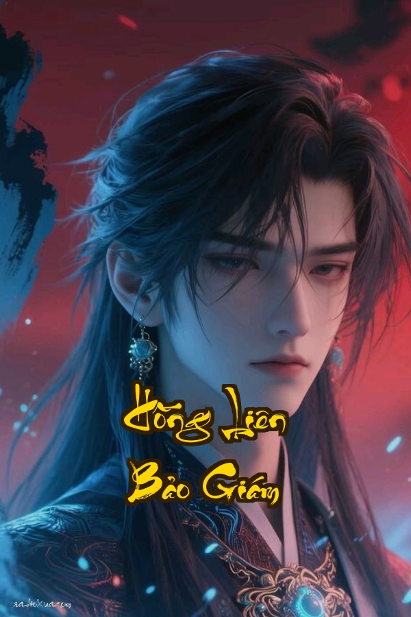 Hồng Liên Bảo Giám: Xuyên Không Thành Công Tử Đắm Chìm Trong Hậu Cung