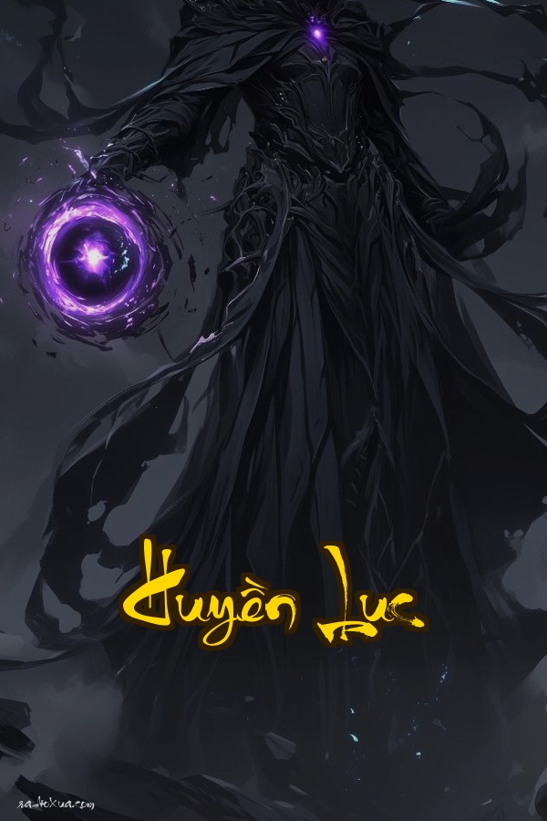 Huyền Lục: Khi Tu Chân Không Còn Là Ước Mơ