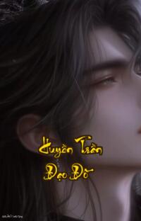 Huyền Trần Đạo Đồ: Con Đường Tu Tiên Gập Ghềnh Một Bước Sai Vạn Kiếp Không Phục