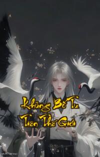 Khủng Bố Tu Tiên Thế Giới: Tuổi Thọ Tích Tắc Sinh Tử Ngàn Cân