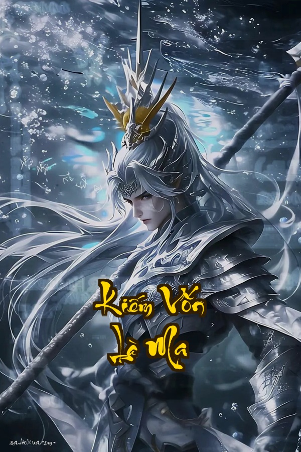 Kiếm Vốn Là Ma: Khi Đạo Môn sụp đổ Ma Khí trỗi dậy