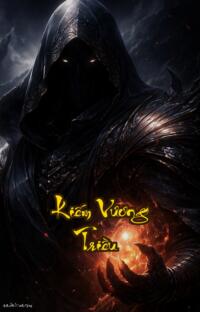 Kiếm Vương Triều: Lật đổ đế vương máu nhuộm giang sơn