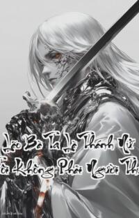 Lão Bà Ta Là Thánh Nữ  Vợ Tôi Không Phải Người Thường