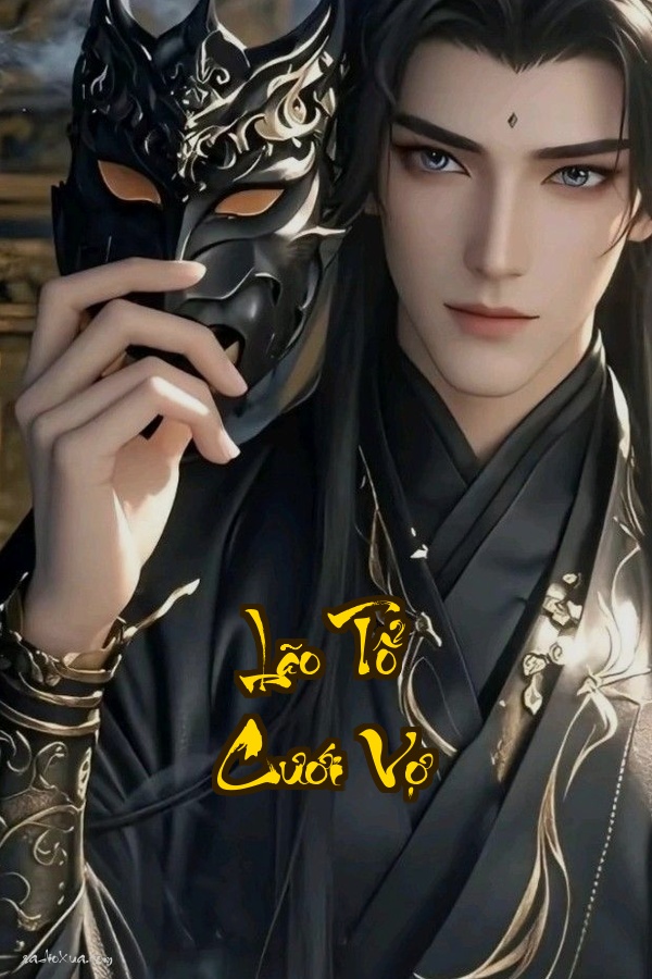 Lão Tổ Cưới Vợ: Bắt Đầu Quật Khởi Khi Nằm Ngửa