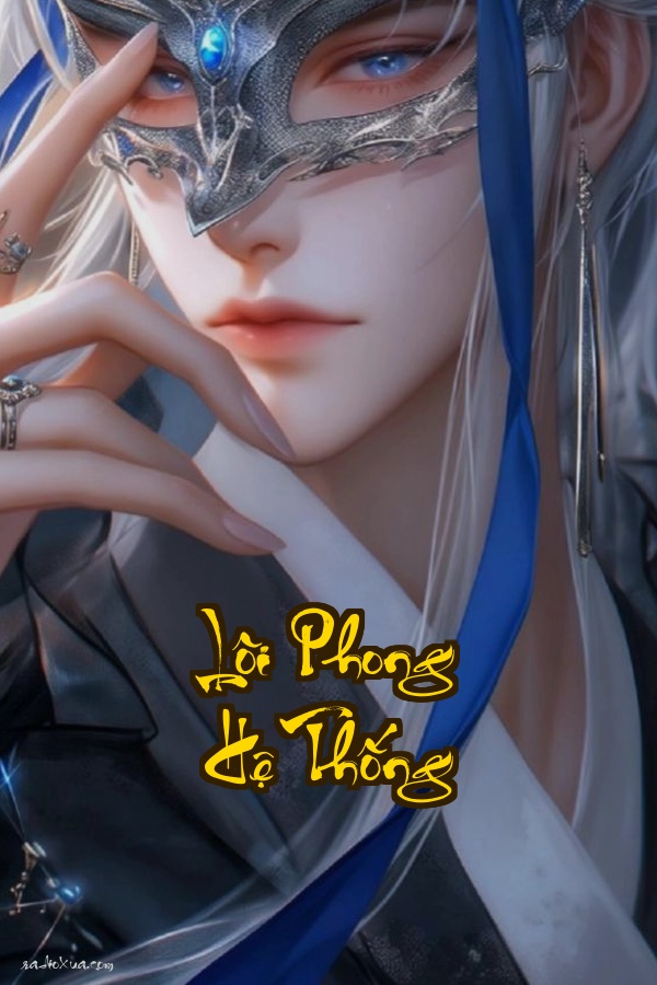 Lôi Phong Hệ Thống: Khi Sự Vô Tâm Bị Ép Thành Anh Hùng