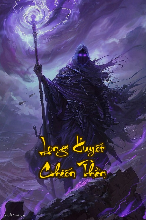 Long Huyết Chiến Thần: Huyết mạch Thần Long thức tỉnh bá chủ thiên hạ