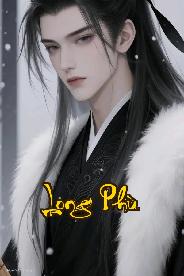 Long Phù: Khi Rồng Đối Đầu Rồng Ai Sống Ai Chết