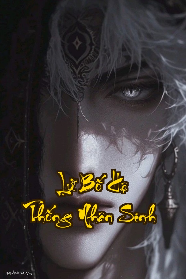 Lữ Bố Hệ Thống Nhân Sinh: Chiến Thần Trùng Sinh Định Mệnh Thay Đổi