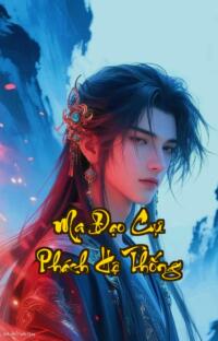 Ma Đạo Cự Phách Hệ Thống: Ta Là Ma Cầu Ngươi Không Bằng Bái Ta