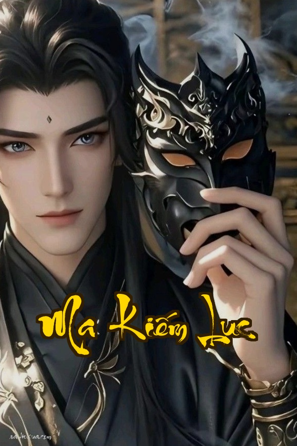 Ma Kiếm Lục: Tình kiếp ba đời một kiếm phá thiên