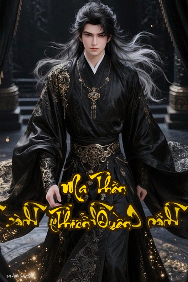 Ma Thần Thiên Quân: Huyết Chiến Tinh Không Đỉnh Phong Vô Đối