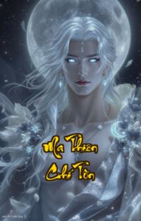 Ma Thiên Chí Tôn: Đan điền nát vận mệnh xoay chuyển  Đế vương tái sinh