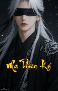 Ma Thiên Ký: Hai Linh Hồn Một Số Phận Ai Sống Ai Chết