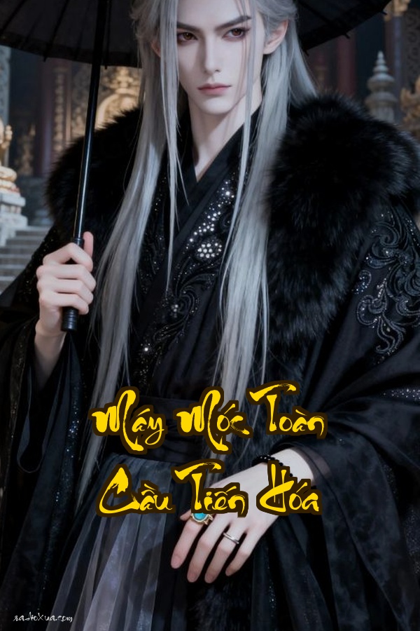 Máy Móc Toàn Cầu Tiến Hóa: Khi Thế Giới Chết Đi Tiến Hóa Bắt Đầu