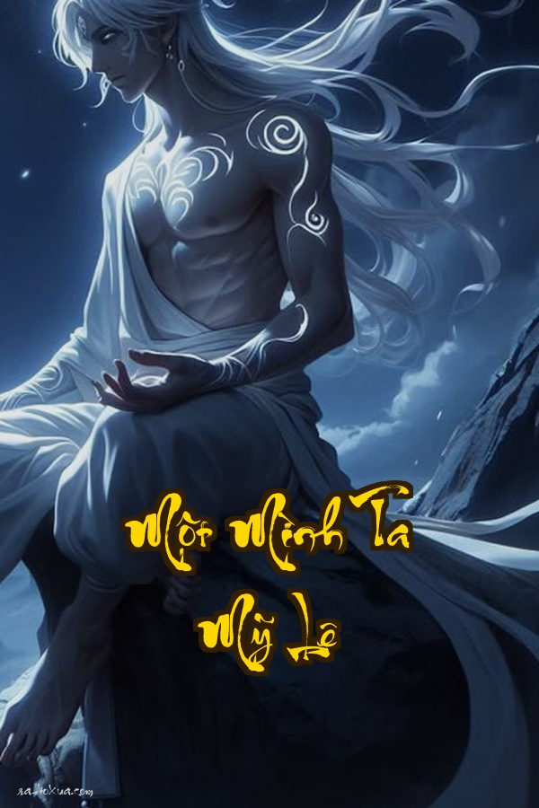 Một Mình Ta Mỹ Lệ: Tình yêu ngang trái của đại ma đầu và đạo tu