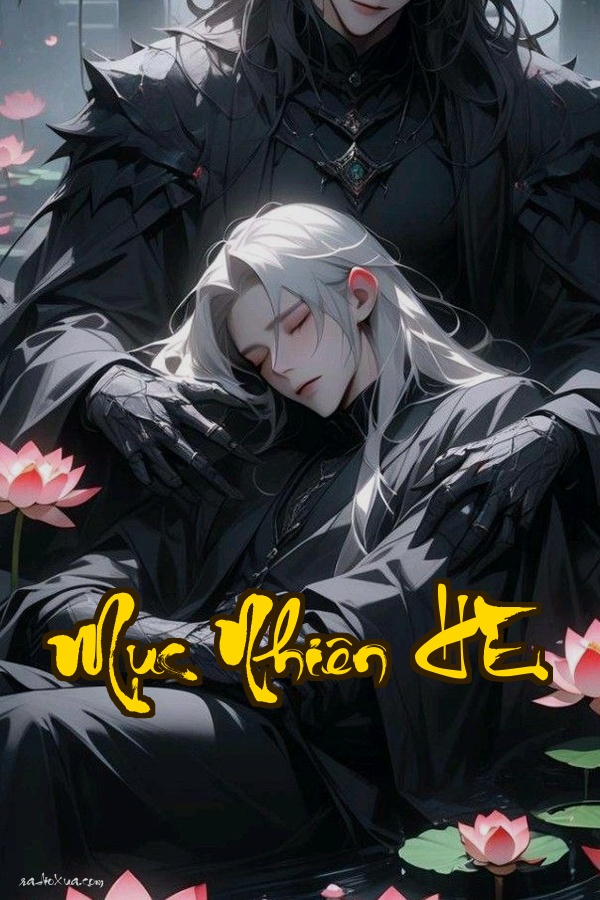 Mục Nhiên HE: Tình yêu đơn phương đến cùng tận bi thương