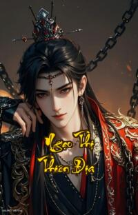 Ngạo Thị Thiên Địa: Bốn trăm năm phong ấn một đời tái sinh