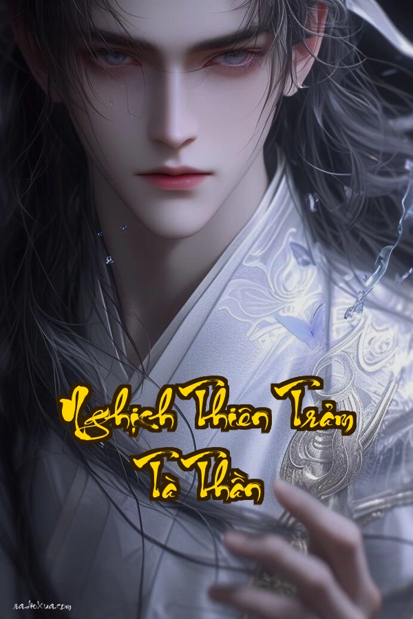 Nghịch Thiên Trảm Tà Thần: Khi Thiên Đạo đảo lộn ai sống ai chết