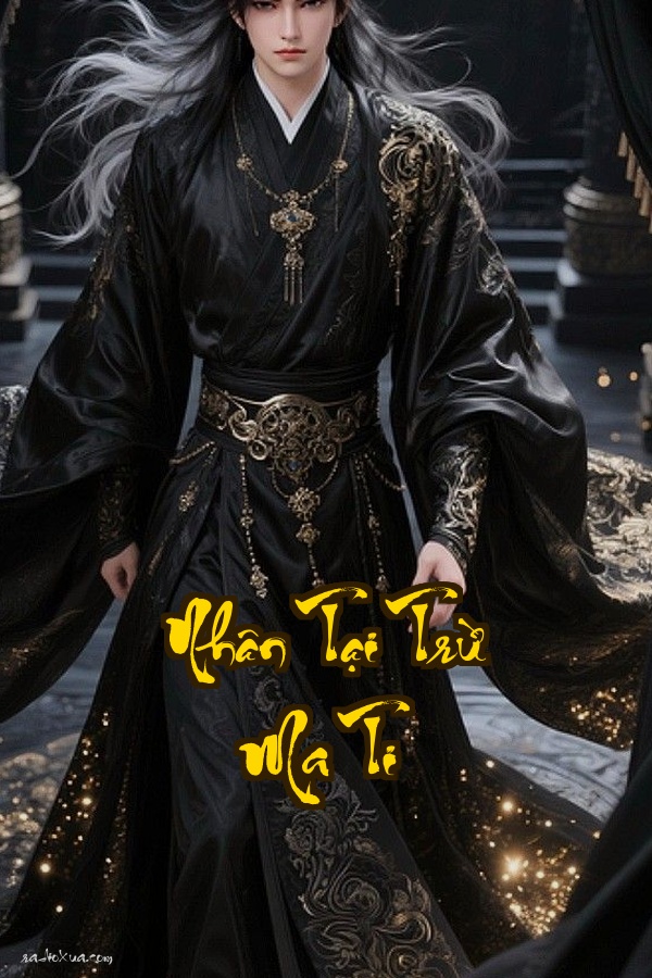 Nhân Tại Trừ Ma Ti: Võ Công Tự Kỷ Tiến Hóa Liễu  Khi võ học gặp gỡ điên cuồng