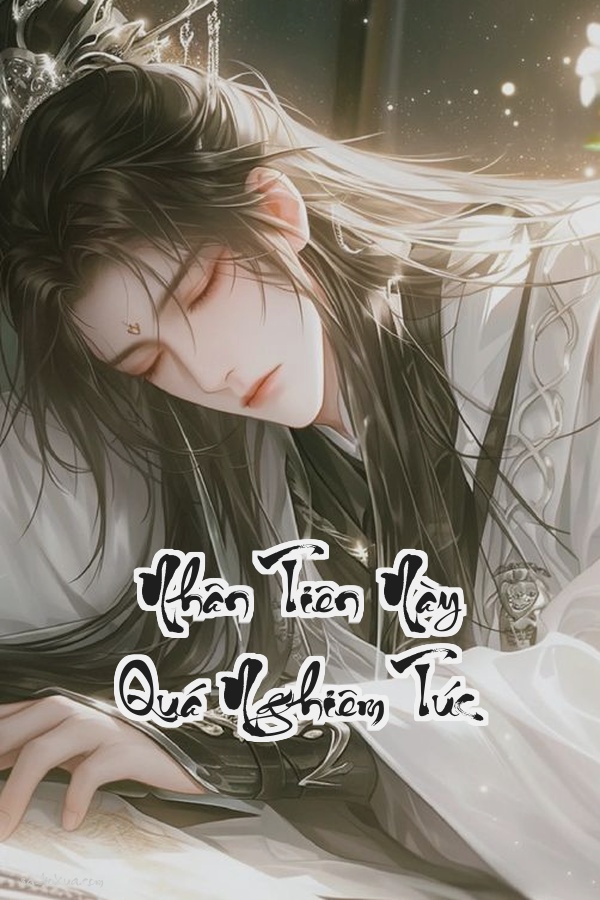 Nhân Tiên Này Quá Nghiêm Túc: Khi Thần Tiên Lạc Lối Giữa Man Hoang