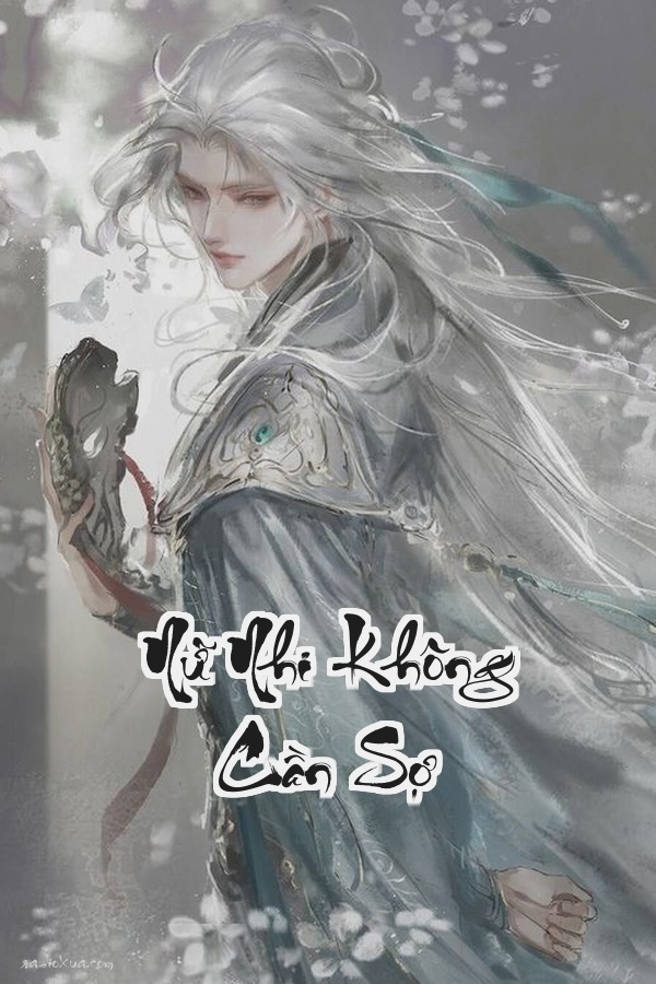 Nữ Nhi Không Cần Sợ: Vi Phụ Thế Gian Vô Địch  Cha Sẽ Giết Hết Kẻ Động Đến Con